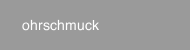 ohrschmuck
